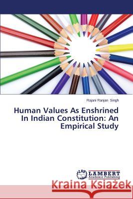 Human Values As Enshrined In Indian Constitution: An Empirical Study Singh, Rajani Ranjan 9783659490750