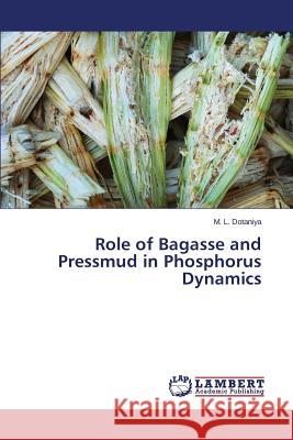 Role of Bagasse and Pressmud in Phosphorus Dynamics Dotaniya M. L. 9783659490767