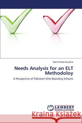 Needs Analysis for an ELT Methodoloy Eusafzai Hamid Khan 9783659491122 LAP Lambert Academic Publishing