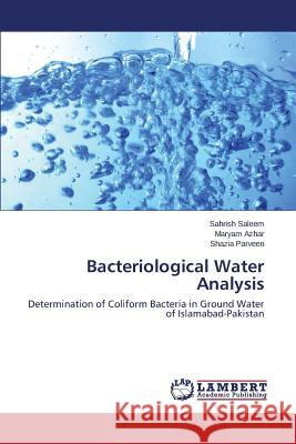 Bacteriological Water Analysis Saleem Sahrish 9783659491368