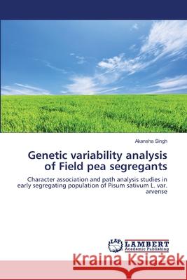 Genetic variability analysis of Field pea segregants Singh, Akansha 9783659491719