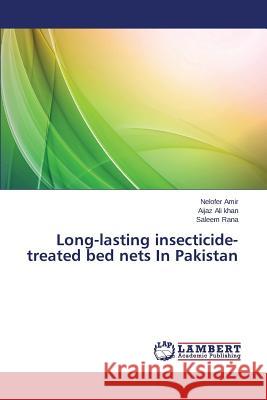 Long-lasting insecticide-treated bed nets In Pakistan Amir Nelofer 9783659491931 LAP Lambert Academic Publishing