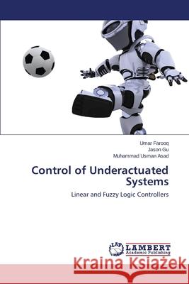 Control of Underactuated Systems Farooq Umar 9783659494666