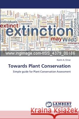 Towards Plant Conservation Omar, Karim A. 9783659495359 LAP Lambert Academic Publishing