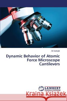 Dynamic Behavior of Atomic Force Microscope Cantilevers Sadeghi Ali 9783659498909