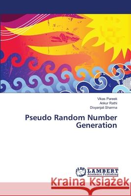 Pseudo Random Number Generation Pareek Vikas                             Rathi Ankur                              Sharma Divyanjali 9783659500718 LAP Lambert Academic Publishing