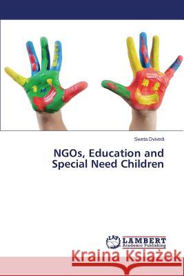 NGOs, Education and Special Need Children Dvivedi Sweta 9783659501470