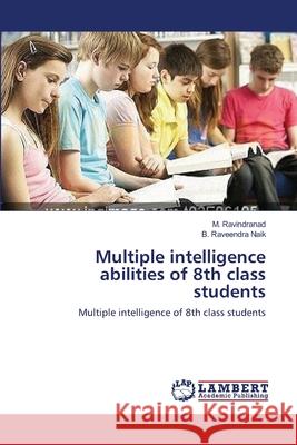 Multiple intelligence abilities of 8th class students Ravindranad, M. 9783659502347 LAP Lambert Academic Publishing