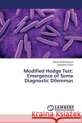 Modified Hodge Test: Emergence of Some Diagnostic Dilemmas Bhattacharyya Indrani 9783659502729 LAP Lambert Academic Publishing