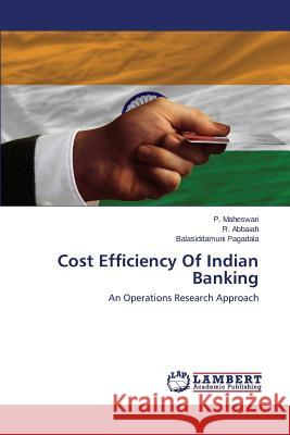 Cost Efficiency Of Indian Banking Maheswari P. 9783659502781