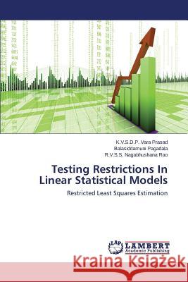 Testing Restrictions In Linear Statistical Models Vara Prasad K. V. S. D. P. 9783659502866 LAP Lambert Academic Publishing