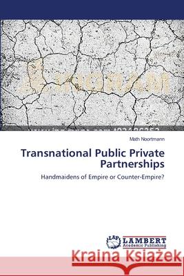Transnational Public Private Partnerships Noortmann Math 9783659503511