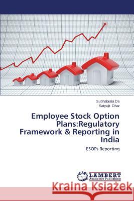 Employee Stock Option Plans: Regulatory Framework & Reporting in India de Subhabrata 9783659505454