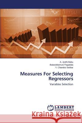 Measures For Selecting Regressors Jyothi Babu a. 9783659505492 LAP Lambert Academic Publishing