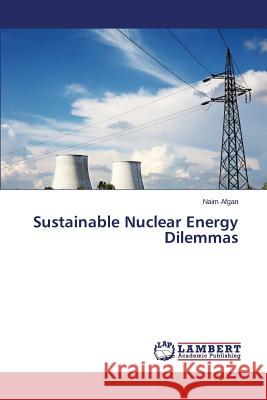 Sustainable Nuclear Energy Dilemmas Afgan Naim 9783659505720