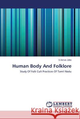 Human Body And Folklore John S. Simon 9783659506055