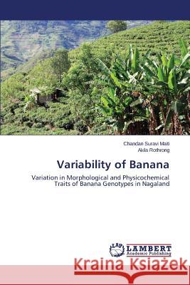 Variability of Banana Maiti Chandan Suravi                     Rothrong Akila 9783659506802 LAP Lambert Academic Publishing