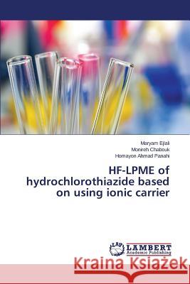 HF-LPME of hydrochlorothiazide based on using ionic carrier Ejlali Maryam 9783659507007 LAP Lambert Academic Publishing