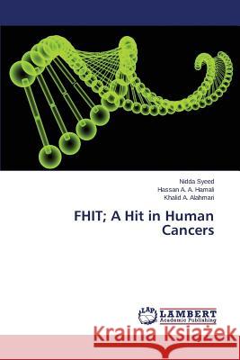 FHIT; A Hit in Human Cancers Syeed Nidda 9783659507397