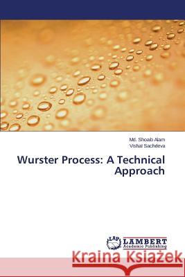 Wurster Process: A Technical Approach Alam MD Shoaib 9783659507489