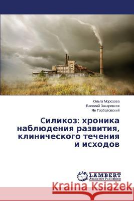 Cilikoz: Khronika Nablyudeniya Razvitiya, Klinicheskogo Techeniya I Iskhodov Morozova Ol'ga 9783659507663 LAP Lambert Academic Publishing