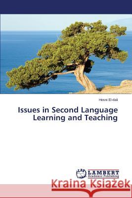 Issues in Second Language Learning and Teaching El-Dali Hosni 9783659508271 LAP Lambert Academic Publishing