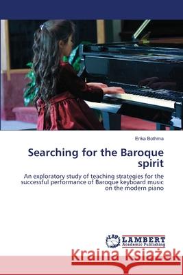 Searching for the Baroque spirit Erika Bothma 9783659508431