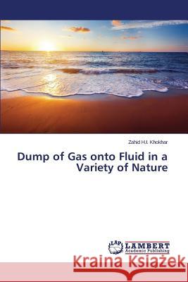 Dump of Gas onto Fluid in a Variety of Nature Khokhar Zahid H. I. 9783659509223 LAP Lambert Academic Publishing