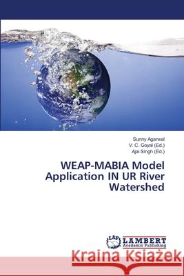 WEAP-MABIA Model Application IN UR River Watershed Agarwal, Sunny 9783659509490