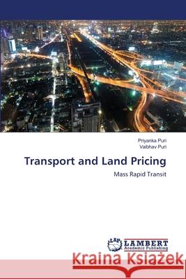 Transport and Land Pricing Puri Priyanka                            Puri Vaibhav 9783659510359 LAP Lambert Academic Publishing