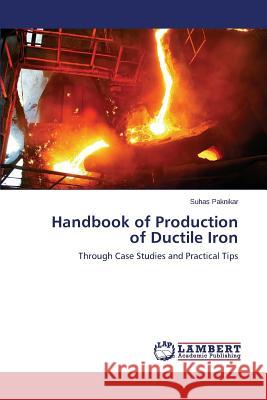 Handbook of Production of Ductile Iron Paknikar Suhas 9783659510373