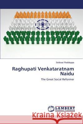 Raghupati Venkataratnam Naidu Reddeppa Settivari 9783659510380
