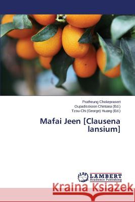 Mafai Jeen [Clausena lansium] Chokeprasert Pratheung                   Huang Tzou-Chi (George)                  Chintana Oupadisskoon 9783659510755