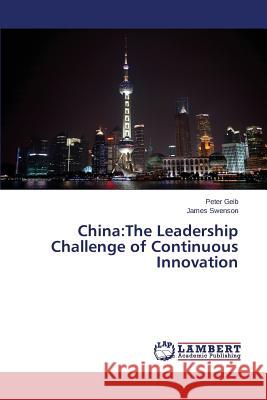 China: The Leadership Challenge of Continuous Innovation Geib Peter, Swenson James 9783659511219