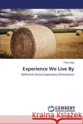 Experience We Live By Jiang Feng 9783659511240 LAP Lambert Academic Publishing