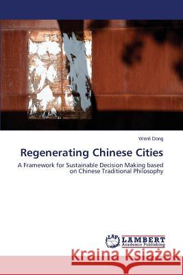 Regenerating Chinese Cities Dong Wenli 9783659512674