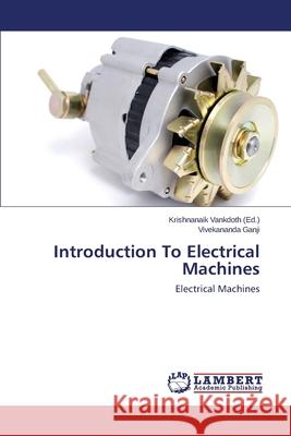 Introduction To Electrical Machines Vankdoth Krishnanaik 9783659514319