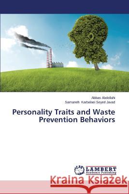 Personality Traits and Waste Prevention Behaviors Abdollahi Abbas                          Karbalaei Seyed Javad Samaneh 9783659515743 LAP Lambert Academic Publishing