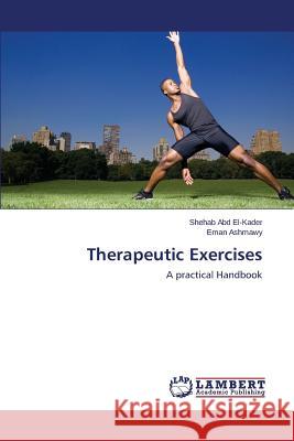 Therapeutic Exercises Abd El-Kader Shehab                      Ashmawy Eman 9783659516399 LAP Lambert Academic Publishing