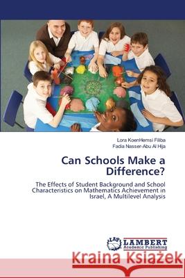 Can Schools Make a Difference? Koenhemsi Filiba Lora                    Nasser-Abu Al Hija Fadia 9783659516849 LAP Lambert Academic Publishing