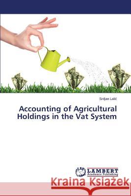 Accounting of Agricultural Holdings in the Vat System Lali 9783659517587