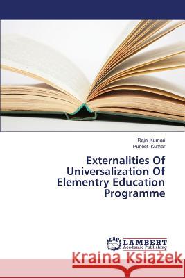 Externalities of Universalization of Elementry Education Programme Kumari Rajni                             Kumar Puneet 9783659518515 LAP Lambert Academic Publishing