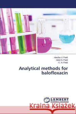 Analytical Methods for Balofloxacin Patel Harsha U. 9783659519581 LAP Lambert Academic Publishing