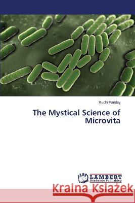 The Mystical Science of Microvita Pandey Ruchi 9783659519680