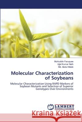 Molecular Characterization of Soybeans Faruquee Muhiuddin                       Nath Ujjal Kumar                         Malek MD Abdul 9783659520259