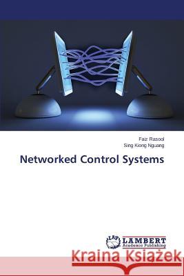 Networked Control Systems Rasool Faiz                              Nguang Sing Kiong 9783659520365