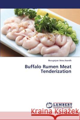 Buffalo Rumen Meat Tenderization Anna Anandh Murugaiyan 9783659521119 LAP Lambert Academic Publishing