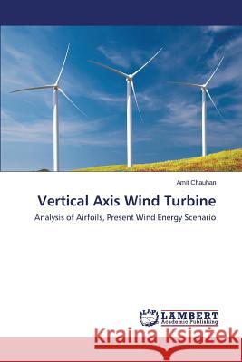 Vertical Axis Wind Turbine Chauhan Amit 9783659521133