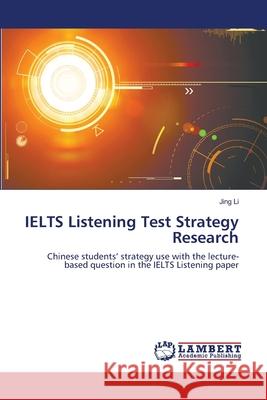 IELTS Listening Test Strategy Research Li, Jing 9783659521423 LAP Lambert Academic Publishing