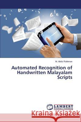 Automated Recognition of Handwritten Malayalam Scripts Rahiman M. Abdul 9783659521843 LAP Lambert Academic Publishing